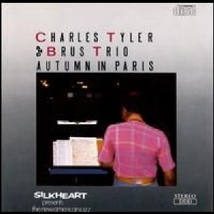 Charles Tyler + Brus Trio – Autumn In Paris