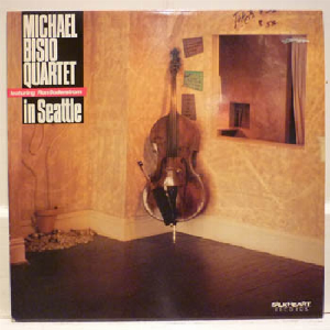 Michael Bisio Quartet Featuring Ron Soderstrom – Michael Bisio Quartet In Seattle