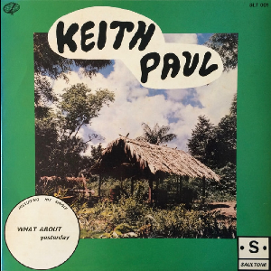 Keith Paul – Keith Paul (Including Hit Single What About Yesterday)