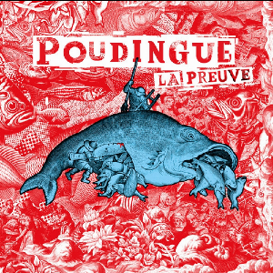 Poudingue – La Preuve