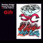 Marteau Rouge (Jean-Marc Foussat -  Jean-François Pauvros - Makoto Sato) & Evan-Parker – Gift