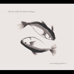 Ralf Wehowsky & Kohei Matsunaga – Spuren & Gegenworte