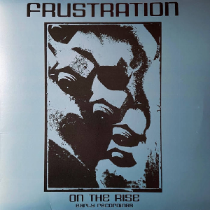 Frustration – On The Rise Early Recordings