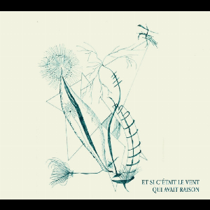 Various Artists – Et Si C'était Le Vent Qui Avait Raison