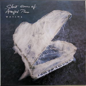 Watine – Short Series Of Arranged Piano