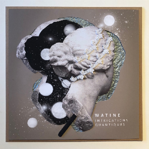 Watine – Intrications Quantiques (Deluxe Edition)