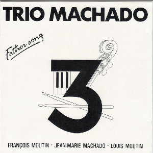 Trio Machado – Father Song