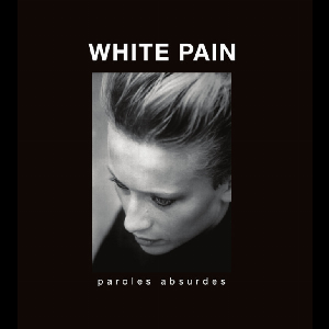 White Pain – Paroles Absurdes