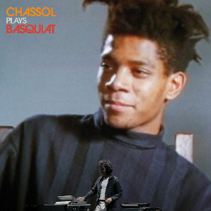 Chassol – Chassol Plays Basquiat