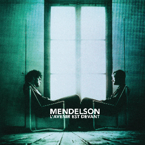 Mendelson – L'avenir Est Devant