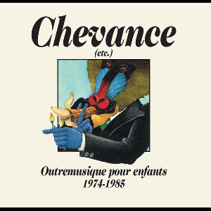 Chevance (Etc.) – Outremusique Pour Enfants 1974-1985