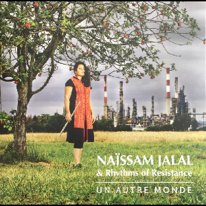Naïssam Jalal & Rhythms Of Resistance – Un Autre Monde