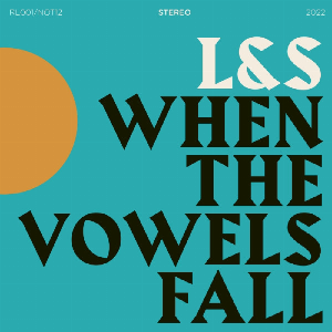 L&S – When The Vowels Fall