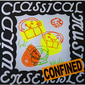 Wild Classical Music Ensemble – Confined