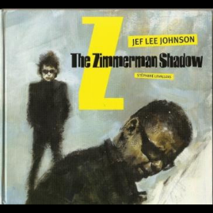 Jef Lee Johnson – The Zimmerman Shadow
