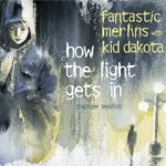 Fantastic Merlins - Kid Dakota – How The Light Gets In