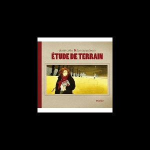 Denis Colin & Les Arpenteurs – Étude De Terrain