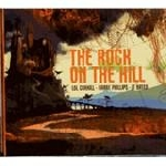 Lol Coxhill - Barre Phillips - Jt Bates – The Rock On The Hill