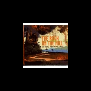 Lol Coxhill - Barre Phillips - Jt Bates – The Rock On The Hill
