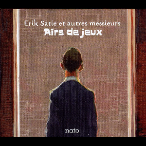 Erik Satie Et Autres Messieurs – Airs De Jeux (Box Set)