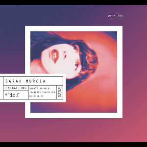 Sarah Murcia – Eyeballing