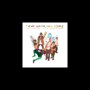 The Wild Classical Music Ensemble – Tout Va Bien Se Passer / Het Kommt Allemaal Wel Goed