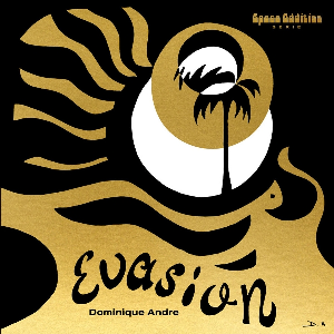 Dominique André – Evasion