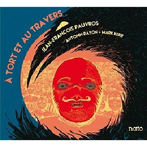 Jean-François Pauvros Avec Antonin Rayon & Mark Kerr – À Tort Et Au Travers