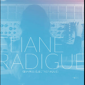 Eliane Radigue – Oeuvres Éléctroniques