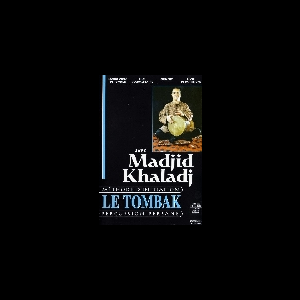 Madjid Khaladj – Le Tombak
