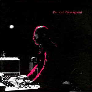 Bernard Parmegiani – L'oeuvre Musicale