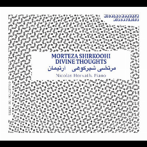 Nicolas Horvath – Morteza Shirkoohi / Divine Thoughts