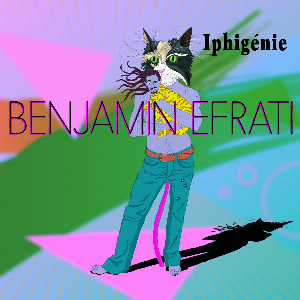 Benjamin Efrati – Iphigénie
