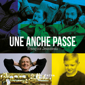 François Jeanneau & Friends – Une Anche Passe