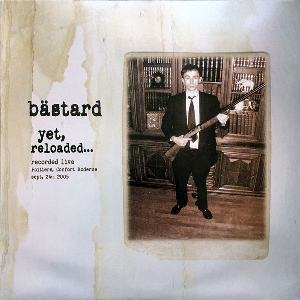 Bästard – Yet, Reloaded