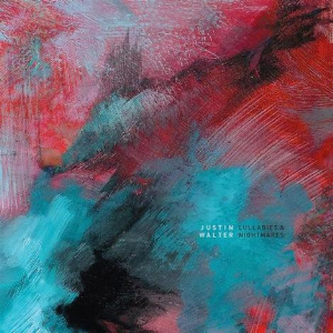 Justin Walter – Lullabies & Nightmares