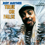 Roy Haynes – True Or False