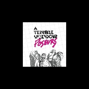 A Terrible Splendour – Poseurs
