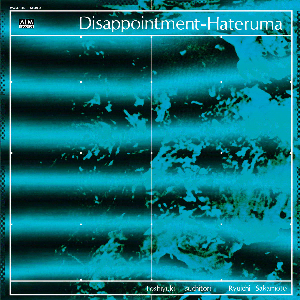 Ryuichi Sakamoto & Toshiyuki Tsuchitori – Disappointment-Hateruma