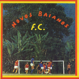 Novos Baianos – Novos Baianos F.c.