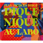 Jean-Jacques Birgé – Pique Nique Au Labo 4