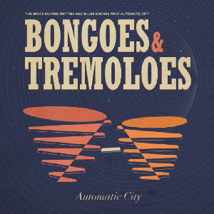 Automatic City – Bongoes & Tremoloes