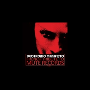 Electronic Manifesto – French Tribute To Mute Records