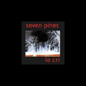 Seven Pines – Le Cri