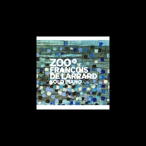 François De Larrard – Zoo (Solo Piano)