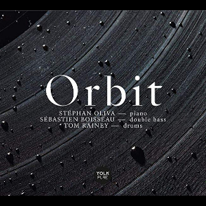 Stéphan Oliva - Sébastien Boisseau - Tom Rainey – Orbit