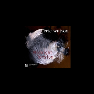 Eric Watson (Caron - Huby - Tchamitchian) – Midnight Torsion
