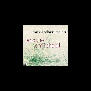 Claude Tchamitchian – Another Childhood
