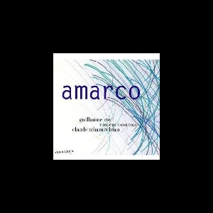Guillaume Roy - Vincent Courtois - Claude Tchamitchian – Amarco