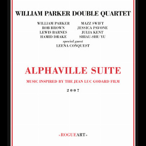 William Parker Double Quartet – Alphaville Suite